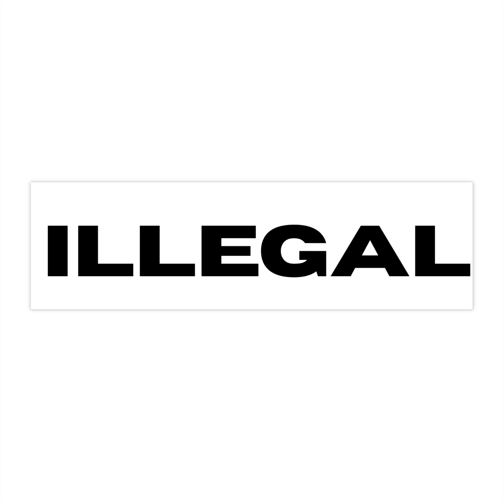 ILLEGAL Bumper Sticker